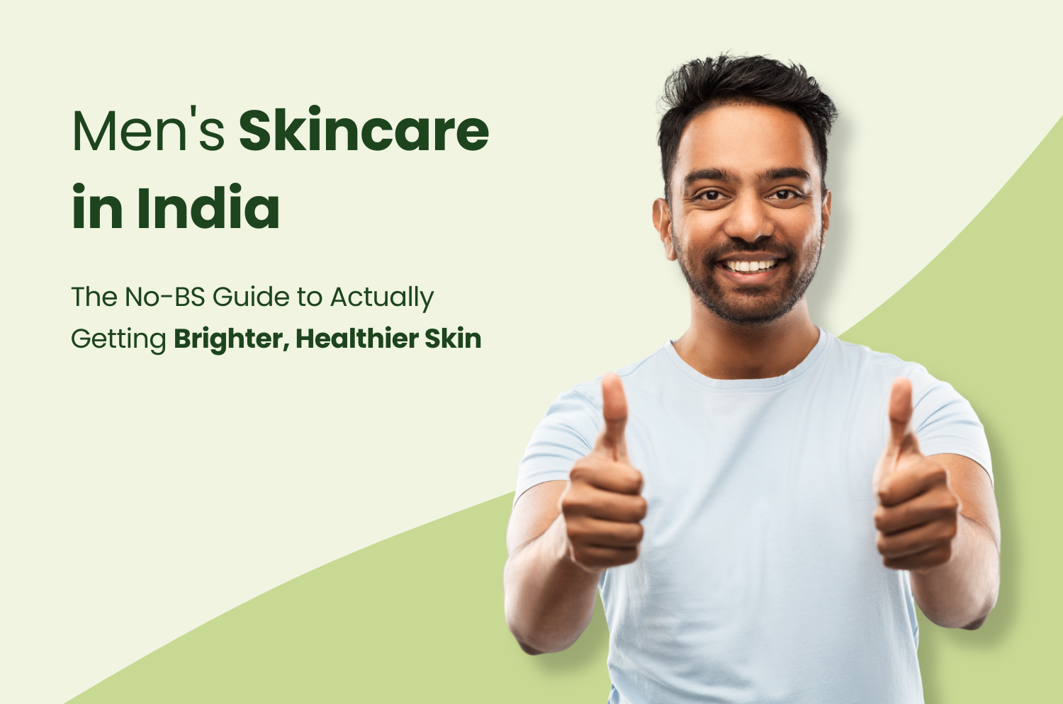 Men's Skincare in India: The No-BS Guide to Actually Getting Brighter, Healthier Skin